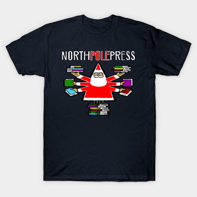 North Pole Press T-Shirt by BradyRain